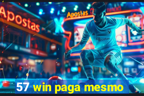 57 win paga mesmo